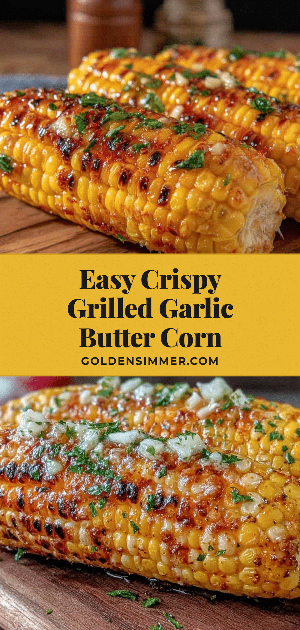 crispy grilled garlic butter corn on the cob recipe